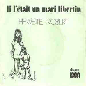 Pierrette Robert - Li L'Était Un Mari Libertin / Quel Grand Jour Maman