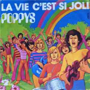 Poppys - La Vie C'est Si Joli