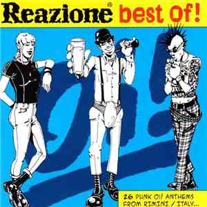 Reazione - Best Of! (26 Punk Oi! Anthems From Rimini / Italy...)