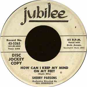 Sherry Parsons - How Can I Keep My Mind On My Feet