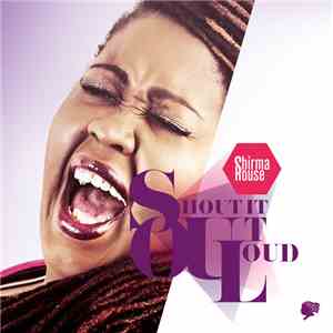 Shirma Rouse - Shout It Out Loud