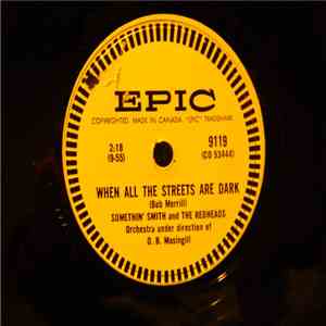 Somethin' Smith & The Redheads - When All The Streets Are Dark / Pretty Bab ...
