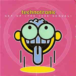 Technotronic - Get Up (The 1999 Sequel)
