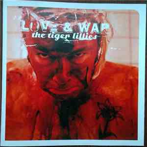 The Tiger Lillies - Love & War