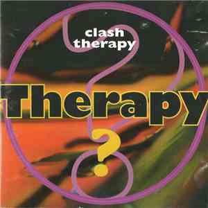 Therapy? - Clash Therapy