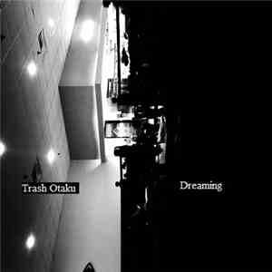 Trash Otaku - Dreaming