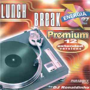 Various - Lunch Break Premium - 12 Extended Versions - Energia 97 FM