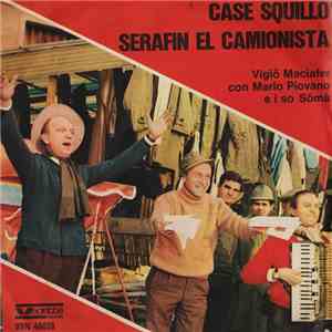Vigiô Maciafer Con Mario Piovano E I So Sômà - Case Squillo / Serafin El Camionista