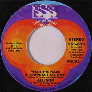 Allison  - I Got The Place If You've Got The Time