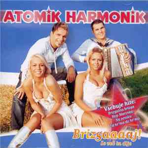 Atomik Harmonik - Brizgaaaaj! Še Več In Dlje!
