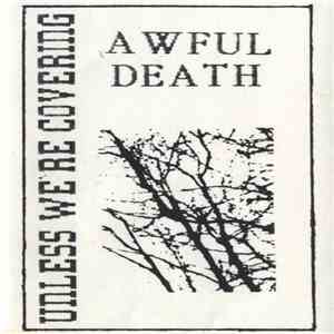 Awful Death - Unless We're Covering