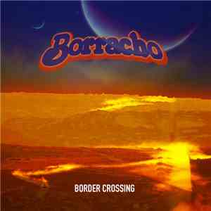 Borracho - Border Crossing