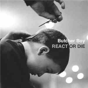 Butcher Boy  - React Or Die