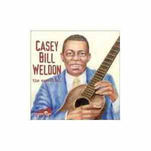 Casey Bill Weldon - The Essential Casey Bill Weldon