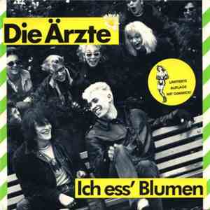 Die Ärzte - Ich Ess' Blumen