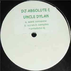 DJ Absolute & Uncle Dylan - Want Someone / Unfaithful DJ