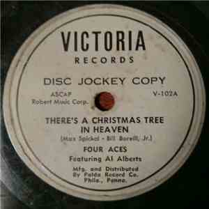 Four Aces Featuring Al Alberts - There's A Christmas Tree In Heaven / There's A Small Hotel