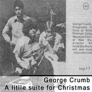 George Crumb - A Little Suite For Christmas