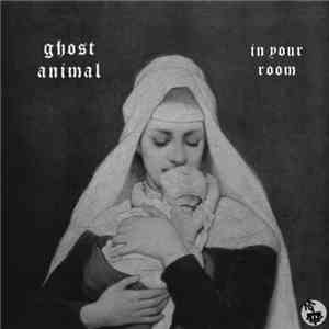 Ghost Animal - In Your Room