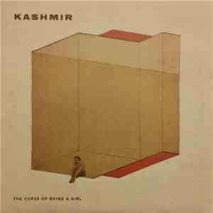 Kashmir  - The Curse Of Being A Girl