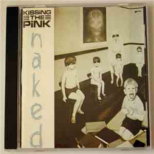 Kissing The Pink - Naked