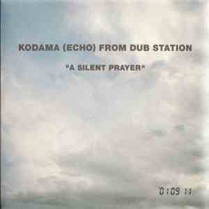 Kodama (Echo) From Dub Station - A Silent Prayer