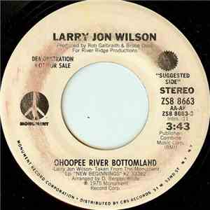 Larry Jon Wilson - Ohoopee River Bottomland / Melt Not My Igloo
