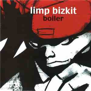 Limp Bizkit - Boiler