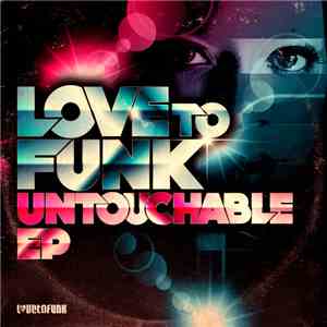 Love To Funk - Untouchable EP