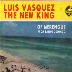 Luis Vasquez - The New King Of Merengue From Santo Domingo