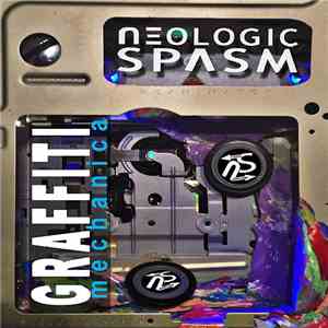 Neologic Spasm - Graffiti Mechanica
