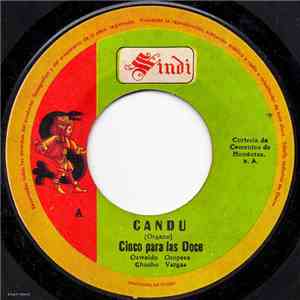 Oswaldo Oropeza, Chucho Vargas, Los Catrachin - Candu / Cinco Para Las Doce ...