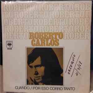 Roberto Carlos - Cuando / Por Eso Corro Tanto