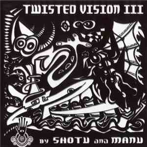 Shotu And Manu - Twisted Vision III