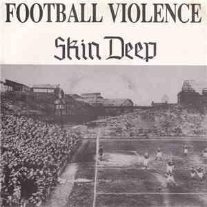 Skin Deep  - Football Violence