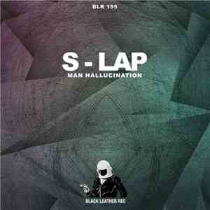 S-Lap - Man Hallucination