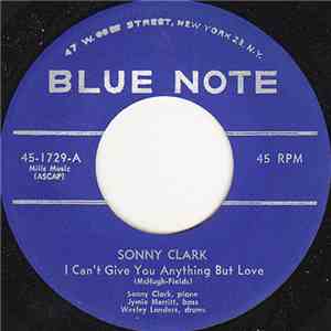 Sonny Clark - I Can't Give You Anything But Love / The Breeze And I