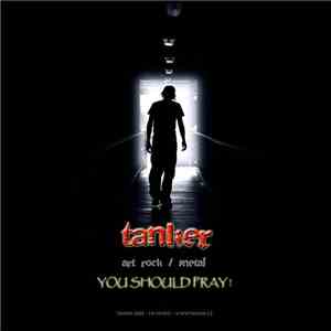 Tanker  - You Should Pray