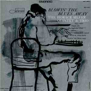 The Horace Silver Quintet & The Horace Silver Trio - Blowin' The Blues Away