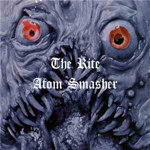 The Rite / Atom Smasher - The Rite / Atom Smasher