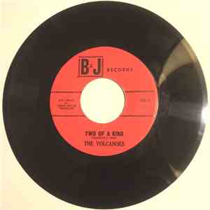 The Volcanoes - Two Of A Kind / Someone Like You