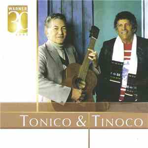 Tonico & Tinoco - Warner 30 Anos