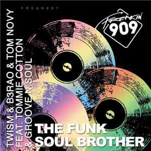 Twism & B3RAO & Tom Novy Feat. Tommie Cotton & Groove N Soul - Funk Soul Br ...