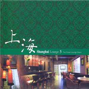 Various - Shanghai Lounge 5