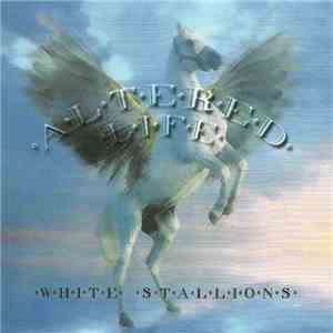 Altered Life - White Stallions