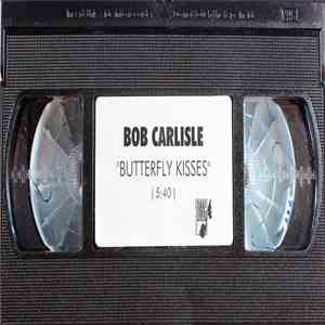 Bob Carlisle  - Butterfly Kisses