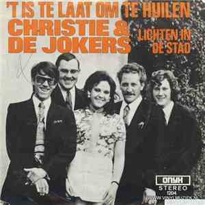 Christie & De Jokers - 'T Is Te Laat Om Te Huilen / Lichten In De Stad