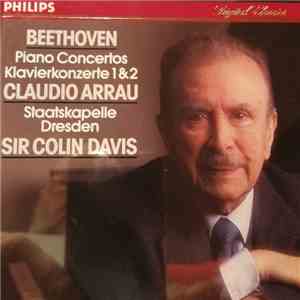 Claudio Arrau, Sir Colin Davis - Beethoven Piano Concertos N. 1 & 2