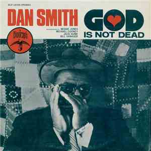 Dan Smith  - God Is Not Dead