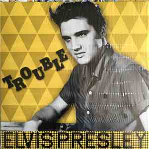 Elvis Presley - Trouble
